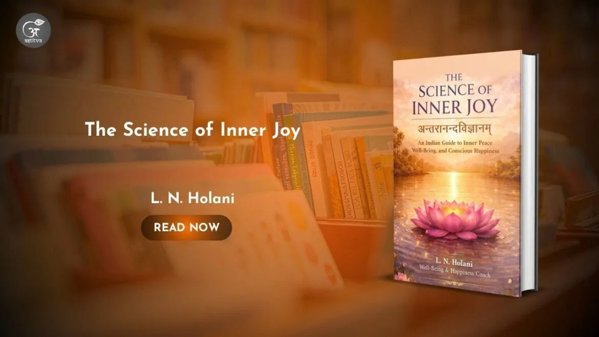 Read more about the article Book Release: The Science of Inner Joy: A Practical Guide to Conscious Happiness by Laxminiwas Holani